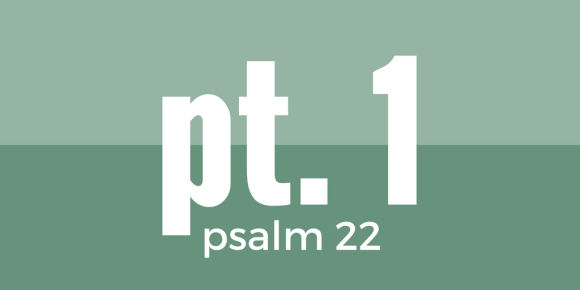 psalm-22-pt1