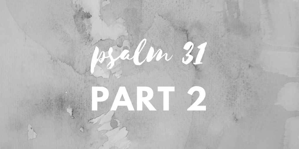 psalm 31 pt2